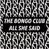 The Bongo Club - All She Said - Single